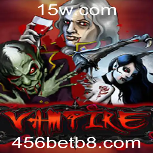 Descubra o Mundo do Jogo Vampire: Uma Aventura Envolvente com 456bet